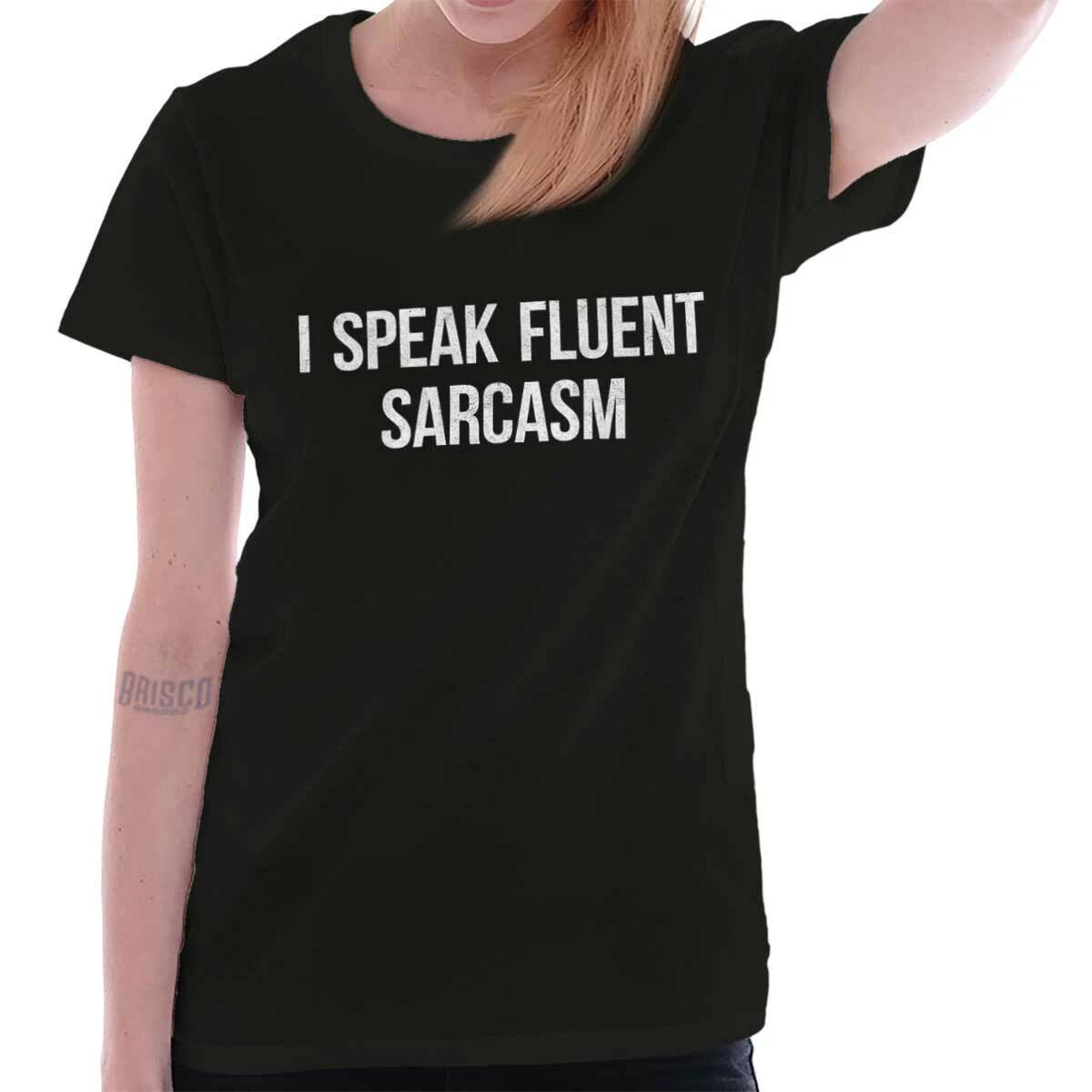 I Speak Fluent Sarcasm Funny Rude Joke Gift Womens Top Junior Graphic Tee XXXXL