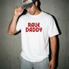 Rave Daddy TShirt, Electronic Dance Music Tee, Music Festival Shirt, Summer Rave Party Outfit, Wubz House Music Top, Techo Tee, Gift for Him