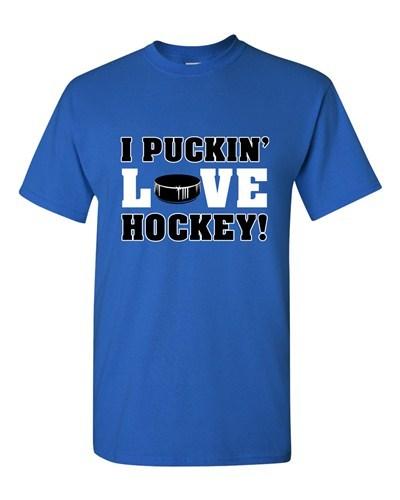 I Puckin' Love Hockey! Puck Love Sports Player Funny Humor DT Adult T-Shirt Tee Unisex T-Shirt