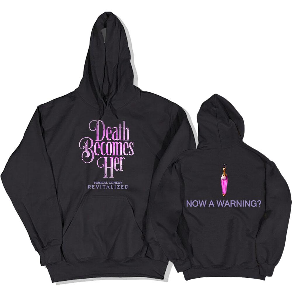 Now A Warning? Hoodies DEATH BECOMES HER FIM Printing Sweatshirts for Winter Hooded Long Sleeve Female Sudaderas Unisex Clothing