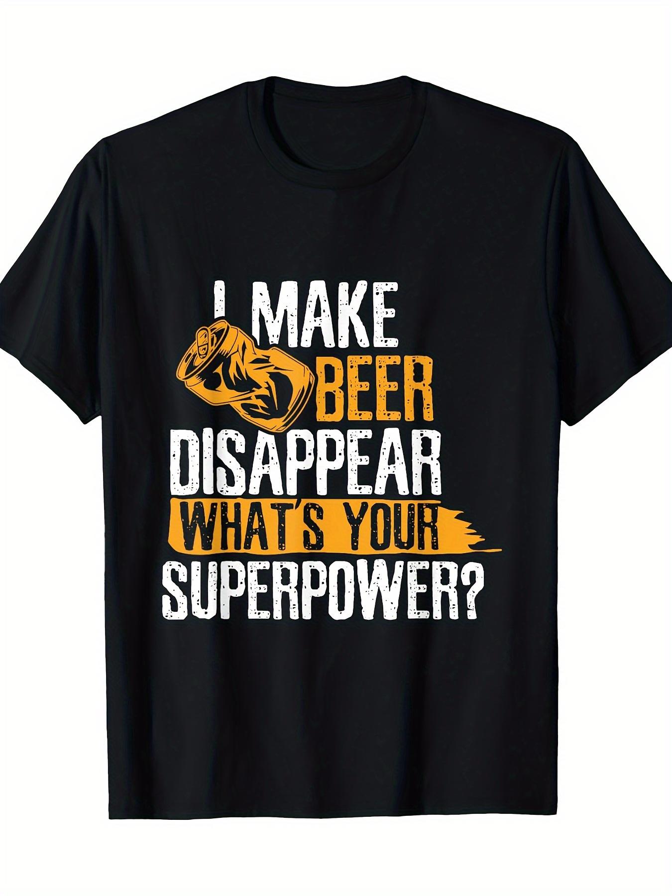 Men s Funny Beer Lover Graphic T-Shirt - I Make Beer Disappear Slogan Print S