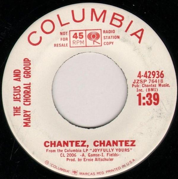 

7inch Record JESUS & MARY CHORAL GROUP - Chantez, Chantez / From Lucerne To 442936PROMO COLUMBIA 1963 US Pop Used