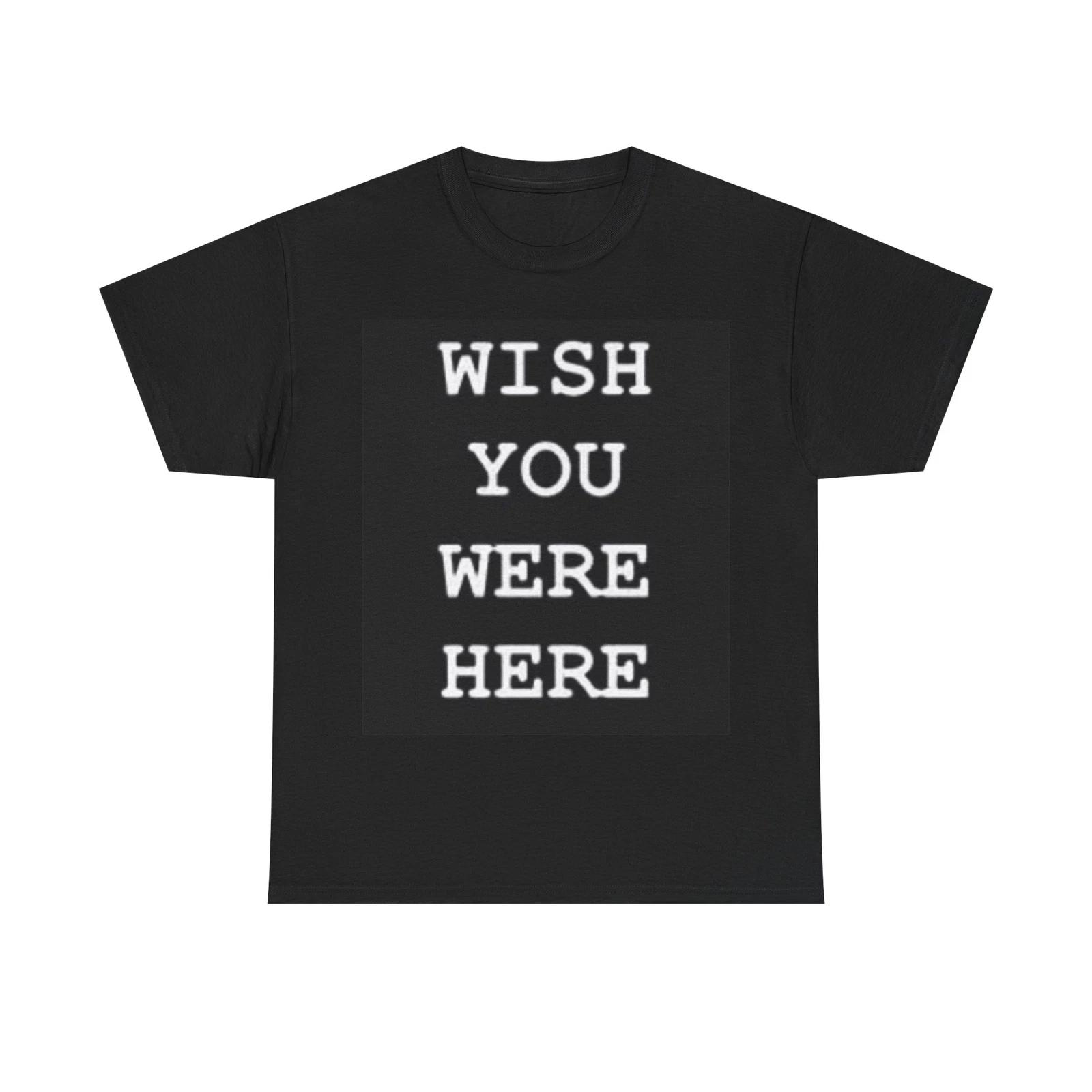 Men s and Women s T-shirts Wish you were here XXXXL