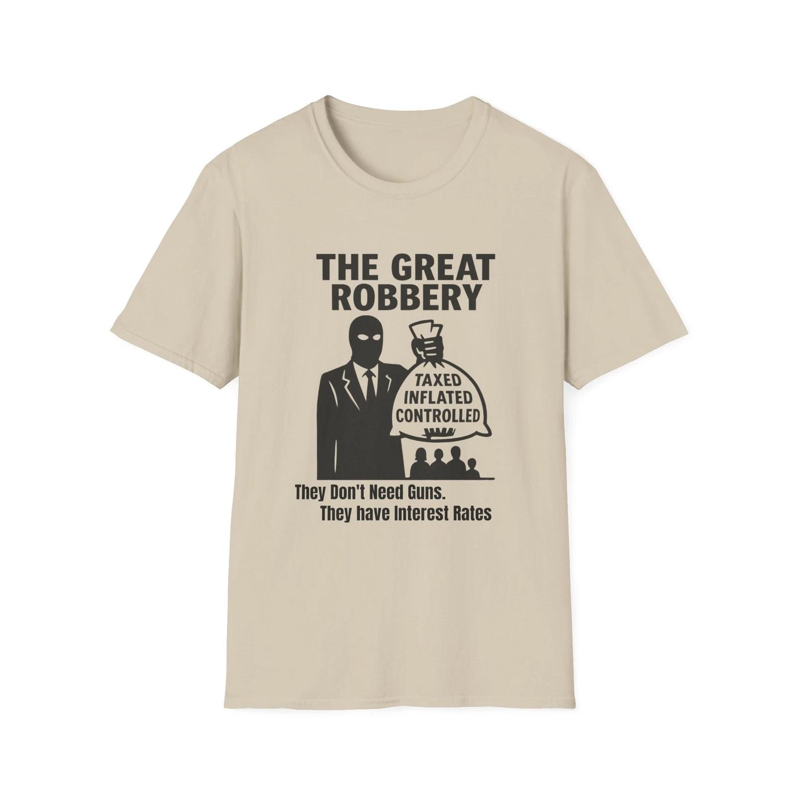

The Great Robbery T shirt, ActivisT shirt, Patriot Tee, End The Fed Shirt, USA L