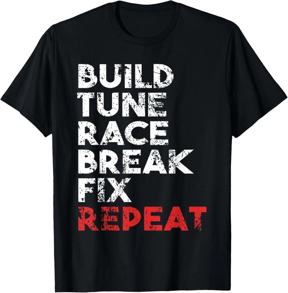 Funny Build Tune Race Break Fix Repeat Men car Gift Unisex T-Shirt