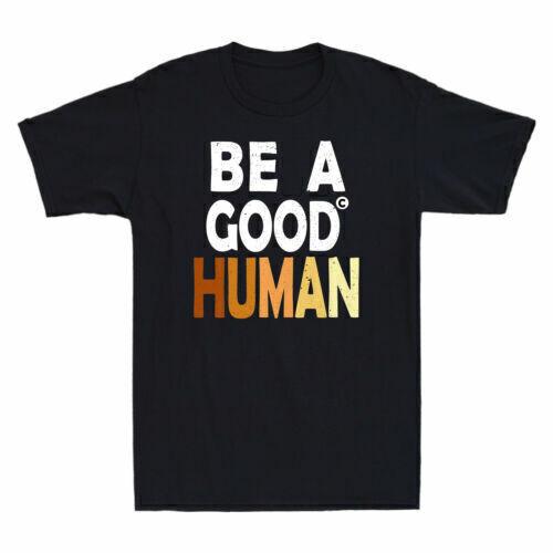 Be A Good Human Funny Kindness Gift Vintage Men s Cotton Short Sleeve T-Shirt S