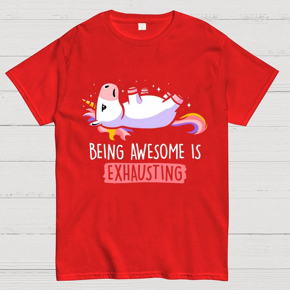 Being Awesome is Exhausting Cotton Summer Casual Cool Loose T-Shirt