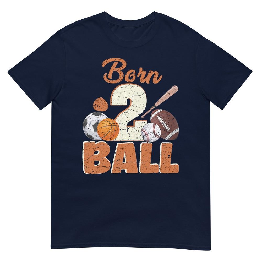 Born 2 Ball 2nd Birthday Sports 2 Year Old Boy Second Bday Tshirt S