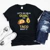 Taco Guac Best Friends T-Shirt, Funny Foodie Pun Shirt