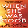 When She Was Good by Michael Robotham Paperback Book 9780751573497