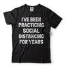 Social Distancing Tshirt Funny Introvert Social isolation Quarantine T shirt