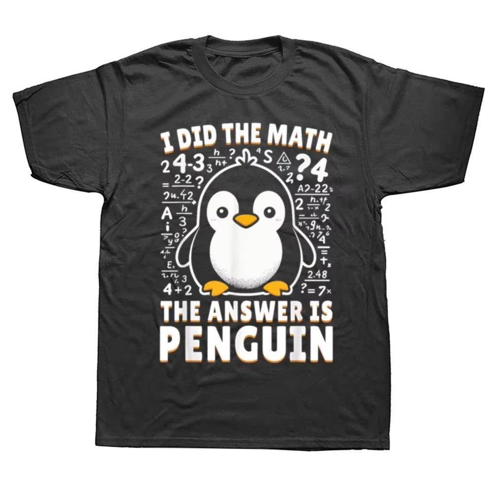 Math Penguin I Did The Math The Answer Is Penguin T-shirt