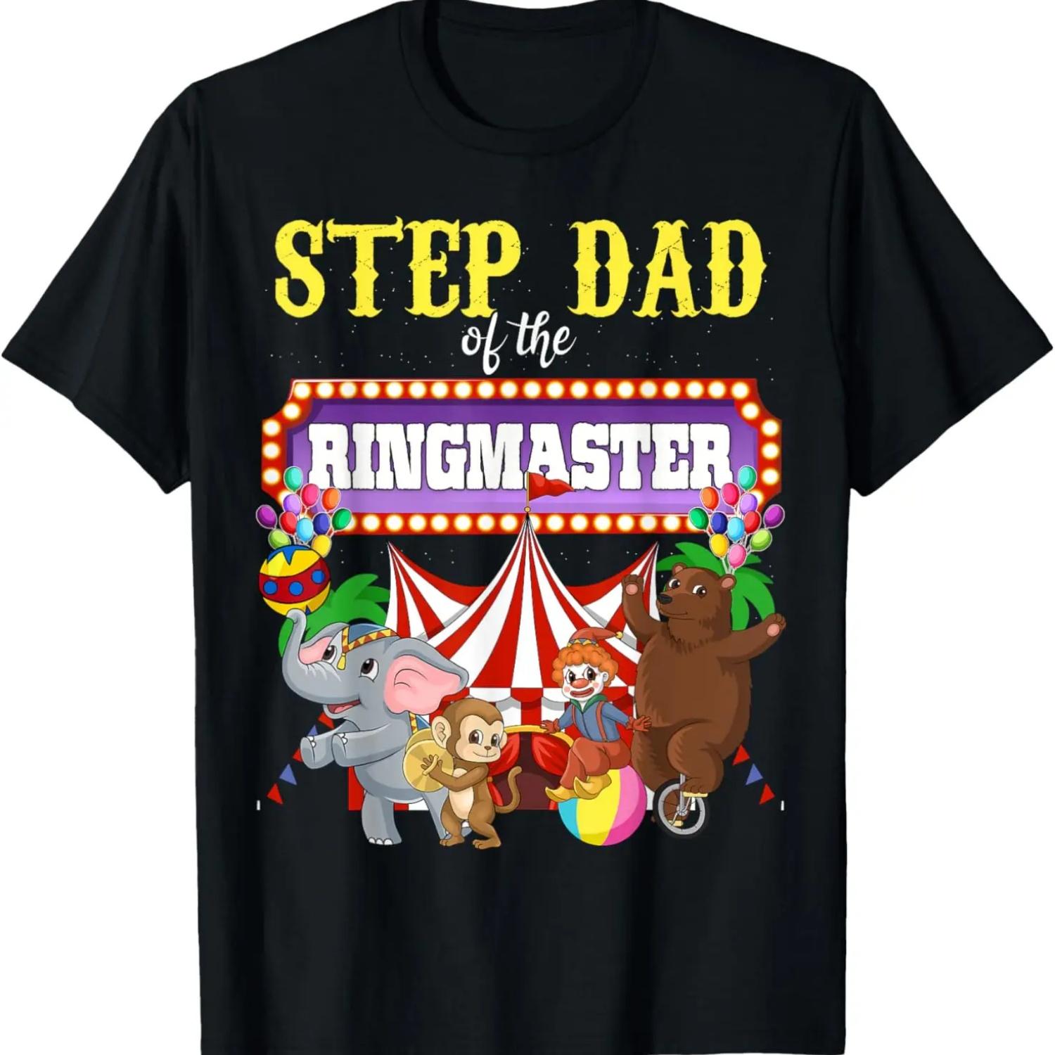 Step Dad Of The Birthday Ringmaster Kids Circus Party Funny T-Shirt S