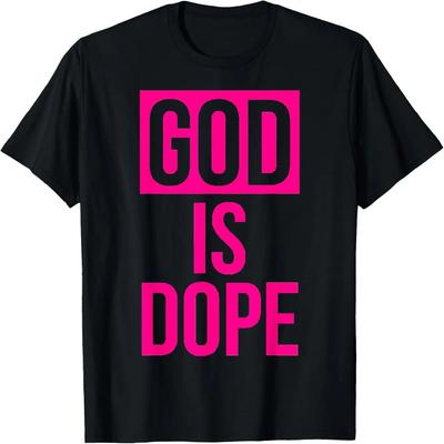 God Is Dope Funny Spiritual Humor Cool Statement God Is Dope T-Shirt