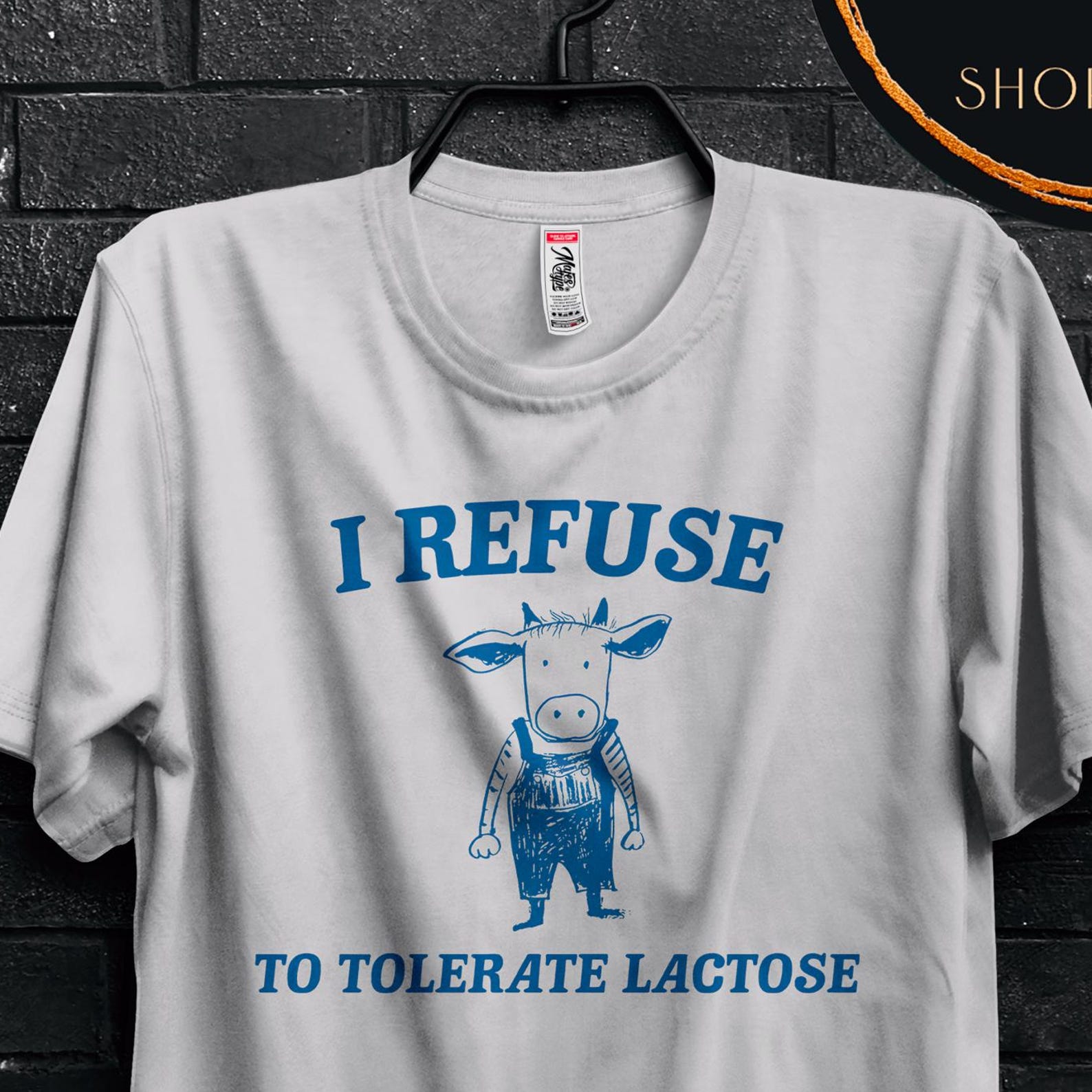 I Refuse To Tolerate Lactose Funny Meme Gift T shirt For Friends,Cringy Shirts Gen Z Shirt,Lactose Tolerant Milk LMAO Shirt For Intolerant 2XL
