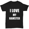 I Love My Hamster T-Shirt Funny Gift for Gag Unisex Tee