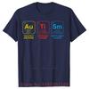 Funny Autism Awareness Periodic Table T Shirt Graphic Cotton Streetwear Short Sleeve Birthday Gifts Summer Tshirt Unisexs Clothing