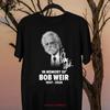 Hot Rip Bob Weir 1947 2026 T Shirt S 5XL Men GiflAttribute Vintage Washed Versatile Stylish Comfortable Top For Everyday Wear