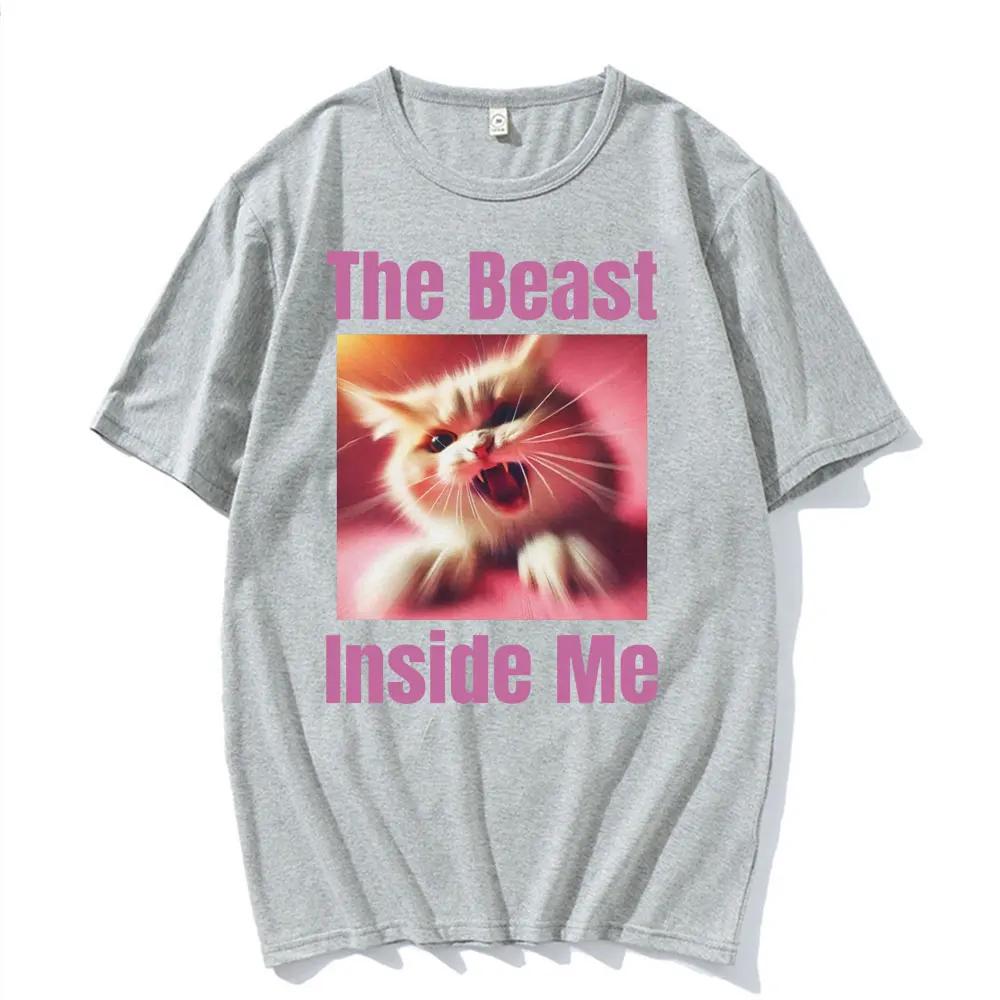 

The Beast Inside Me Funny Cute Cat Meme Tshirts Unisex Women Clothing Vintage Oversized T Shirts Summer Casual 100 Cotton T Shirt 4XL
