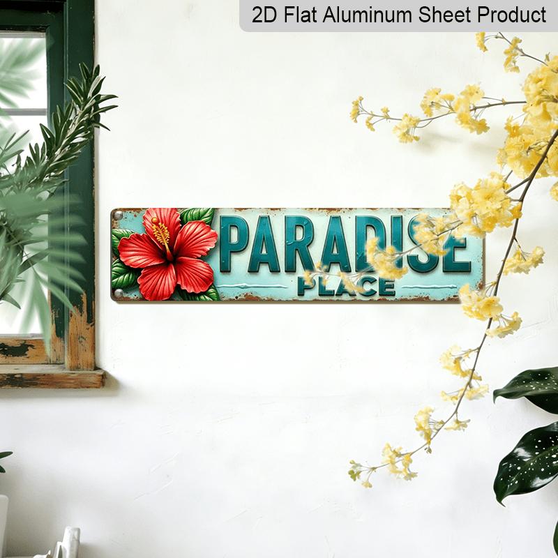 2D Flat Print, Single Piece, Retro Paradise Location Aluminium Decorative Sign with Tropical Hibiscus Flower Wall Decoration, Wall Hanging, Rustic