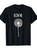 Blow Me Pusteblume Grafik T-Shirt Weiches Baumwoll-T-Shirt Lässiges Print-T-Shirt mit Rundhalsausschnitt für Herren Damen