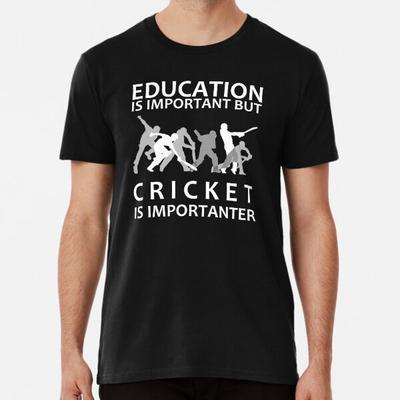Bildung ist wichtig, aber Cricket ist import S bis 5XL Hergestellt in AU/USA T-Shirt
