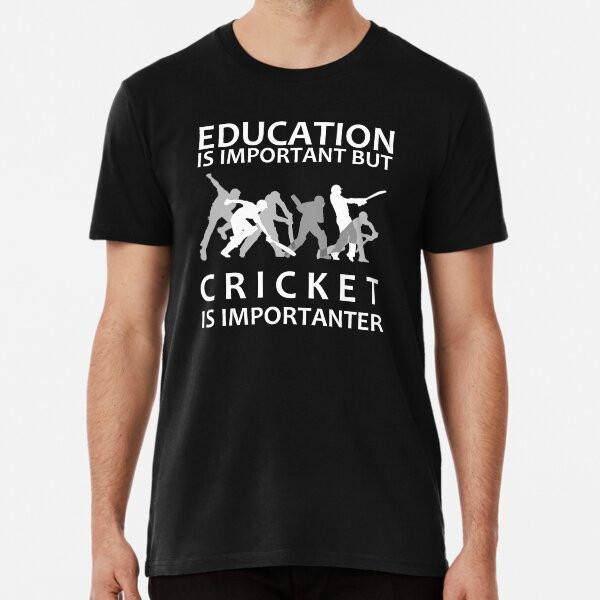 

Education is important but cricket is import S to 5XL Made in the AU/USA T-Shirt 3XL