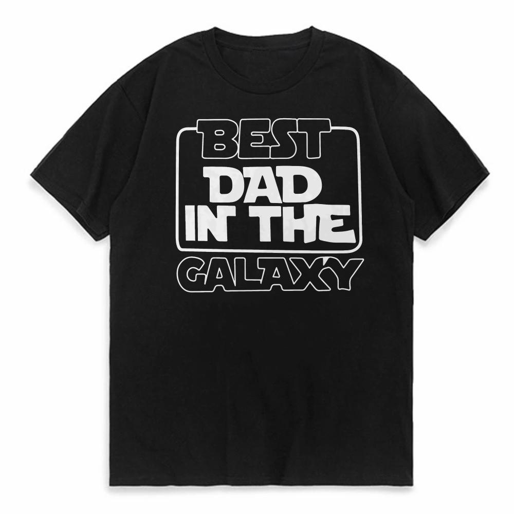 Best Dad In The Galaxy TShirt Funny Fathers Day Present Birthday Gifts tee For Dad Father Men Husband Summer Cotton T Shirt