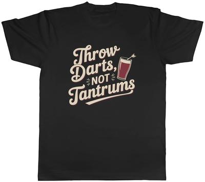 Throw Darts Not Tantrums Mens T-Shirt Tee Gift Top