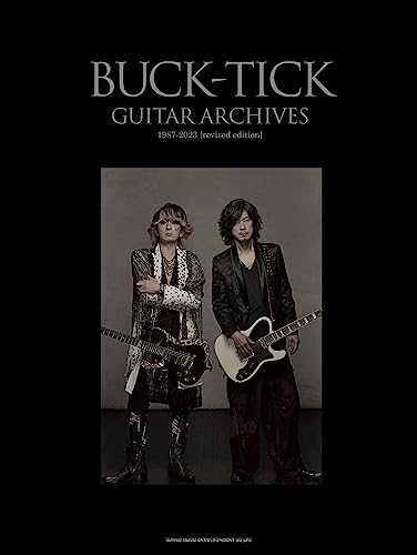 

BUCK-TICK GUITAR ARCHIVES 1987-2023[revised edition]
