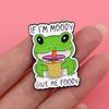 "IF I'M MOODY" Enamel Pin Cute Frog Brooch Pines Lapel Pins Humorous Vintage Badge Clothing Accessories Fashion Jewelry Gifts