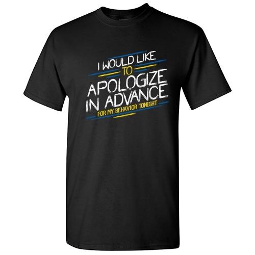 Apologize For Behavior Sarcastic Adult Cool Graphic Gift Idea Humor Funny TShirt