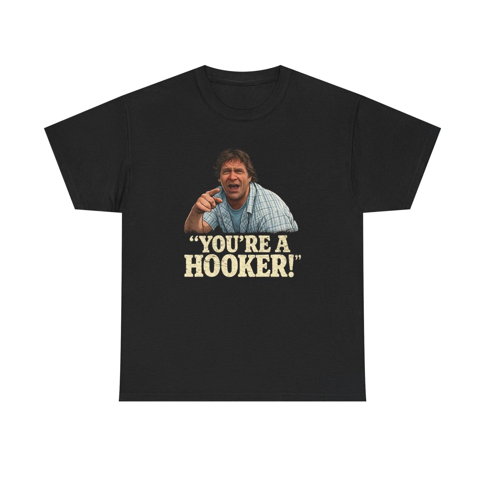 Youre a Hooker - grandmas boy Tee | Funny Quote Fishing Shirt M