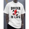 Men'S Soccer Life Tee T-shirt | Comfortable Loose T-shirt with Fashionable Print, Casual Style, Crew Neck, Short Sleeve, Soft Breathable Fabric