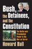 Książka Bush, the Detainees, and the Constitution : The Battle Over Presidential Power In the War On Terror