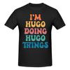 I'm Hugo Doing Hugo Things T-shirt