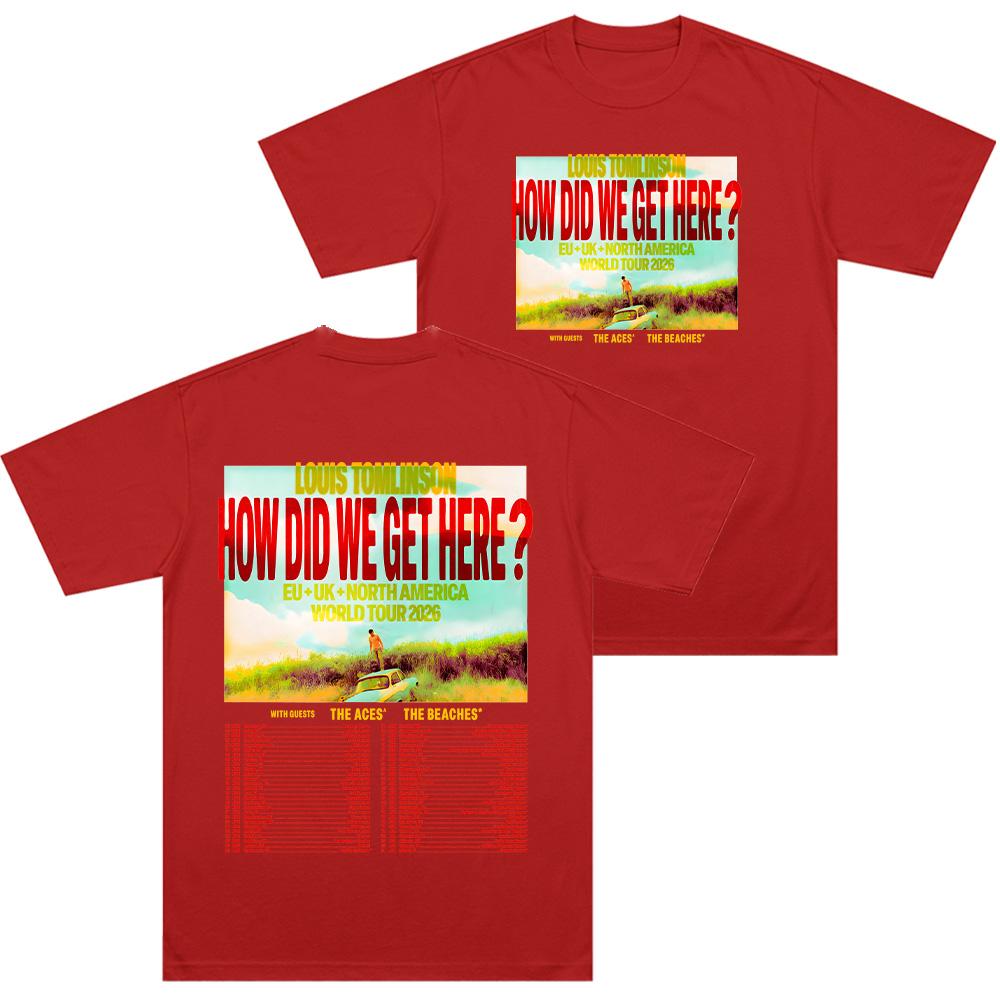 How Did We Get Here Tour Tshirt Louis Merch Gift for Fan Clothing Women Men Hip Hop Cotton Top Round Neck Fashion Y2K Streetwear