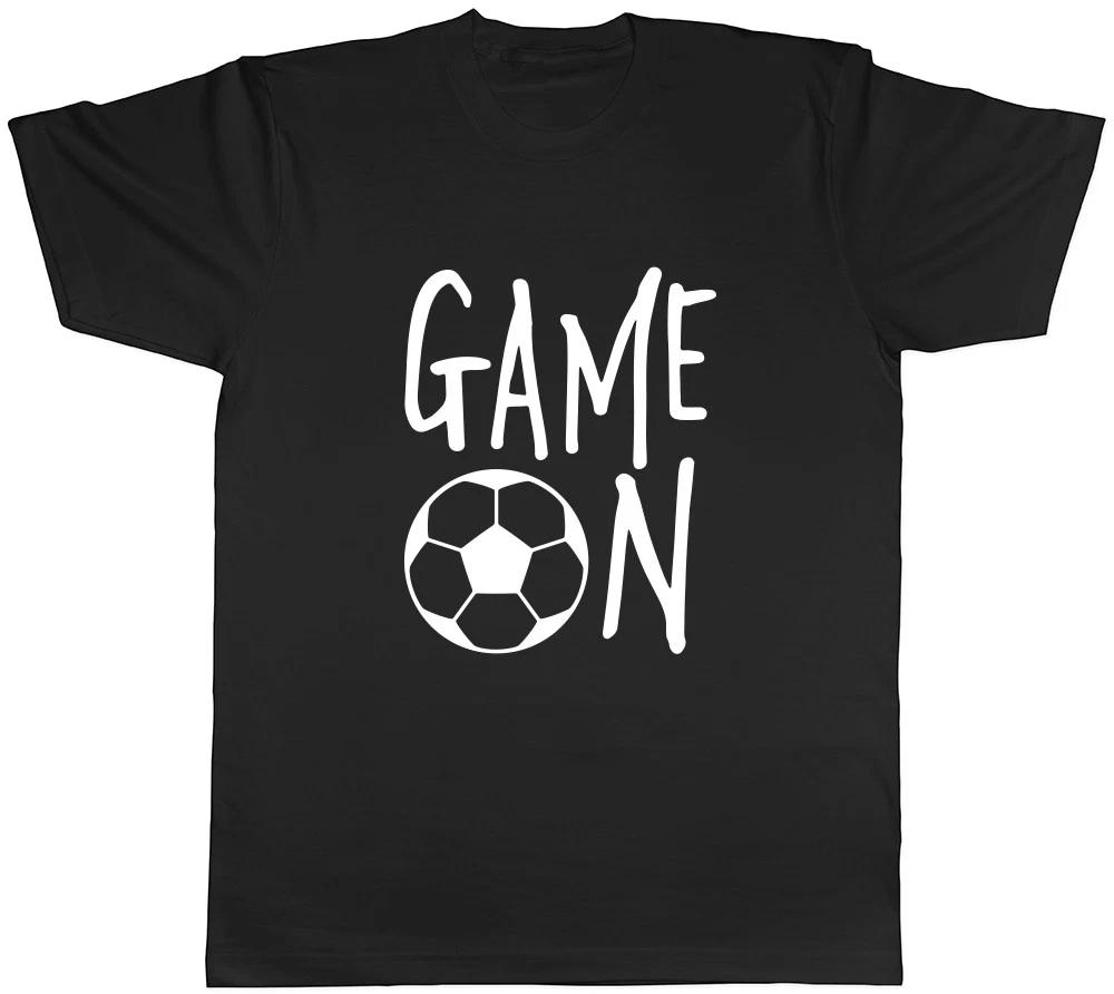 Game on Mens Womens Ladies Unisex Football T-Shirt XXXL