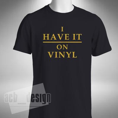 Ich habe es auf Vinyl T-Shirt Vinyl Junkie Crate Digger Plattenspieler Schallplatte 12'
