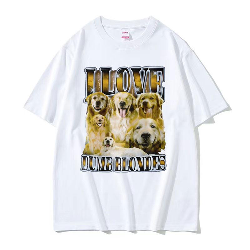 I Love Dumb Blondes Funny Dog Meme T Shirt for Women Unisex Gothic Vintage Fashion Tshirts Unisex Oversized Cotton T-shirt Y2k Streetwear