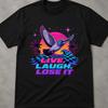 Live Laugh Lobotomy Tee, Very Offensive Shirt, Rainbow Gift, Weird Gifts, Dolphin, Unwearable Shirts, Live Laugh Lobotomy Shirt, Weird Shirt