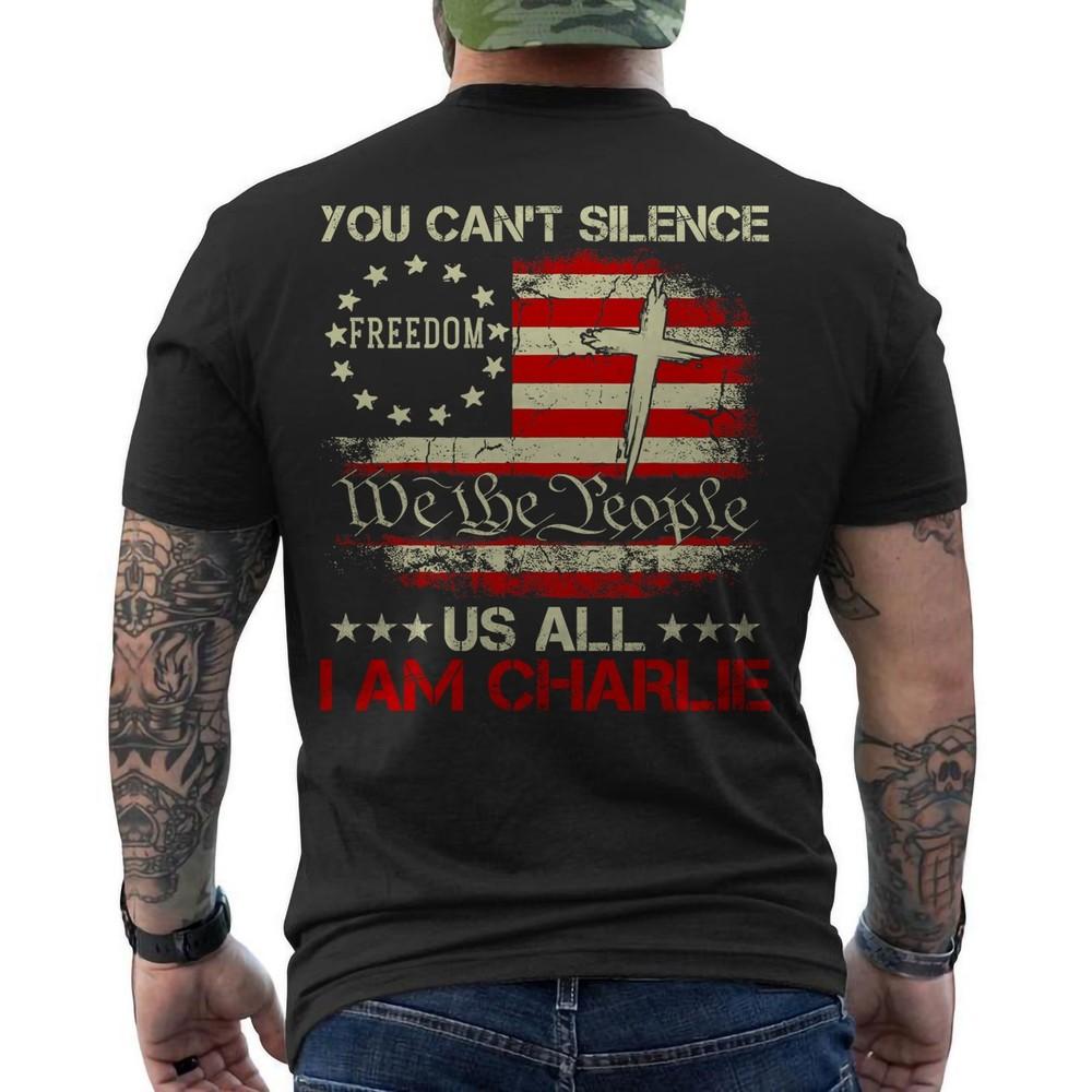 

You Can t Silence Us All I AM Charlie Tribute, Charlie Kirk Shirt ON BACK Retro 3XL