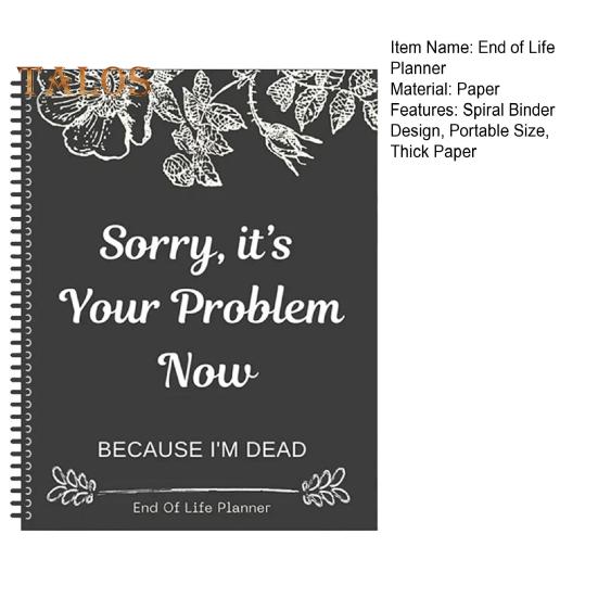 End of Life Planer Sorry, es ist jetzt Ihr Problem, weil ich tot bin End-of-Life Arrangements Notfall Binder Notizbuch Journal