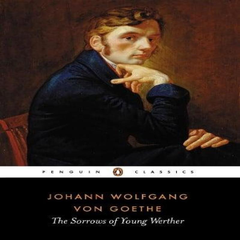 The Sorrows of Young Werther by Johann Wolfgang Von Goethe... 9780140445039