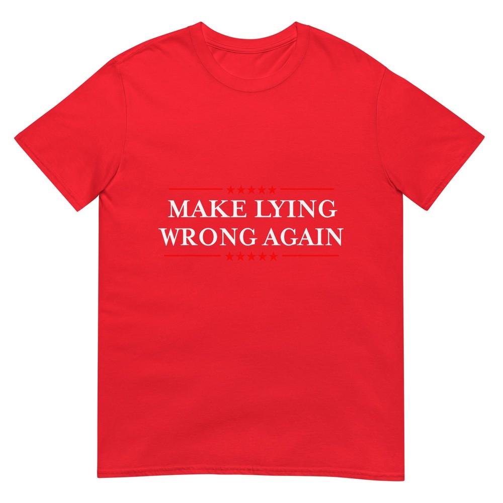 Make Lying Wrong Again Gift Resist Racism AntiTrump TShirt S
