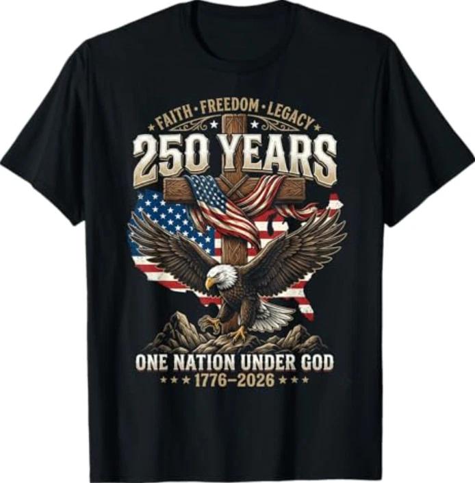 250 Years Faith Freedom Legacy Eagle 250th Anniversary USA T-Shirt 4XL