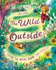 The The Wild Outside Book