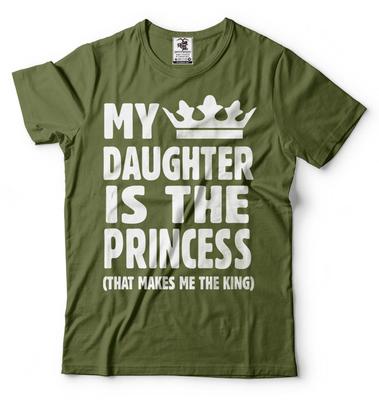 My Daughter Is The Princess T-Shirt: Funny Father's Day Tee