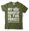 My Daughter Is The Princess T-Shirt: Funny Father's Day Tee