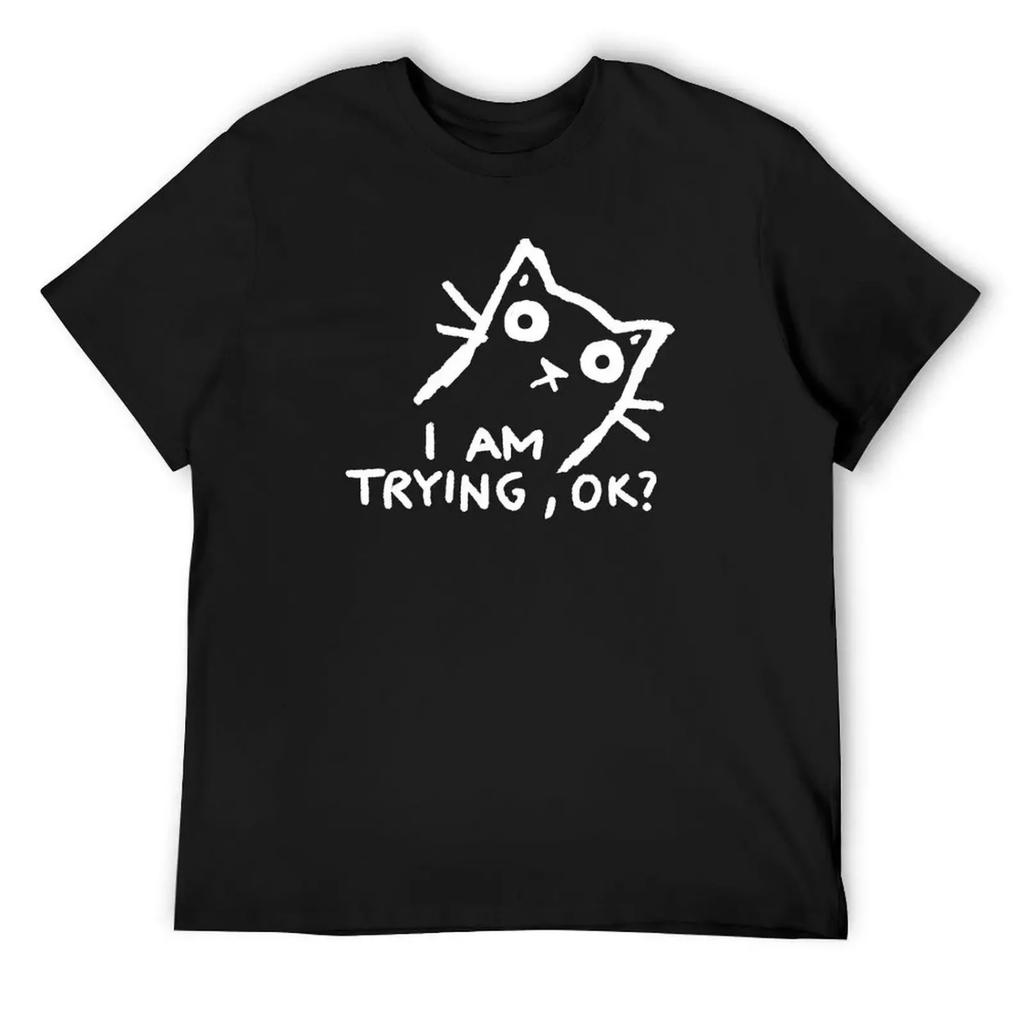 I am trying, ok_ T-Shirt shirts graphic anime plain baggy shirts t shirts for men